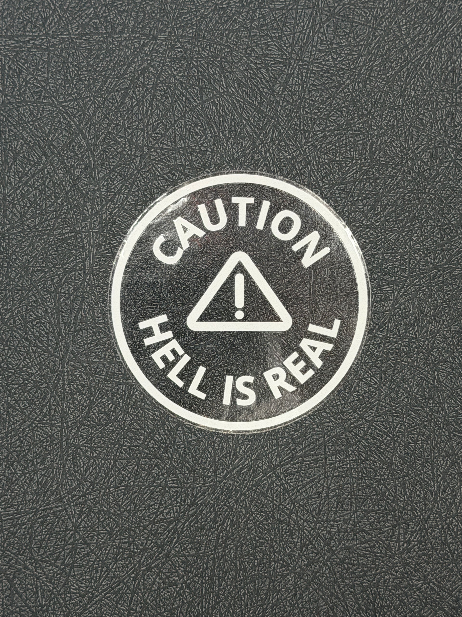Caution Hell is Real