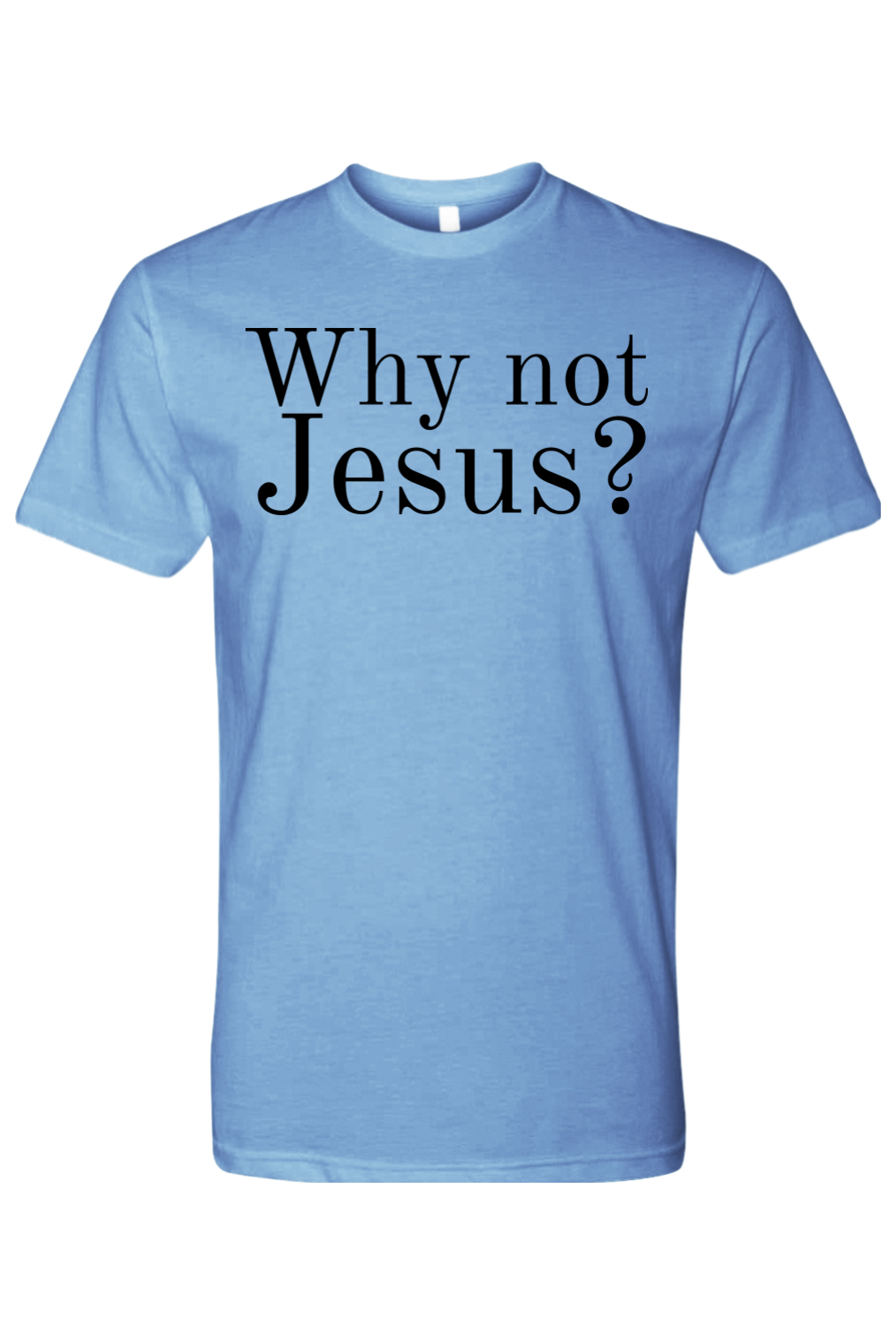 Why Not Jesus?