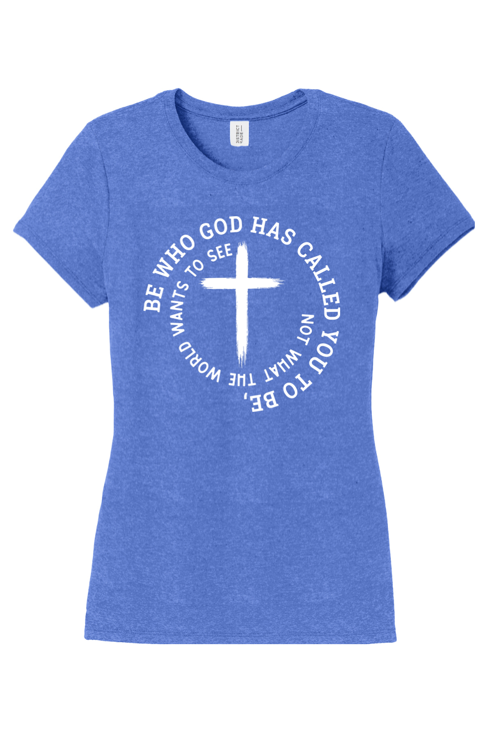 Be Who God Has Called You To Be