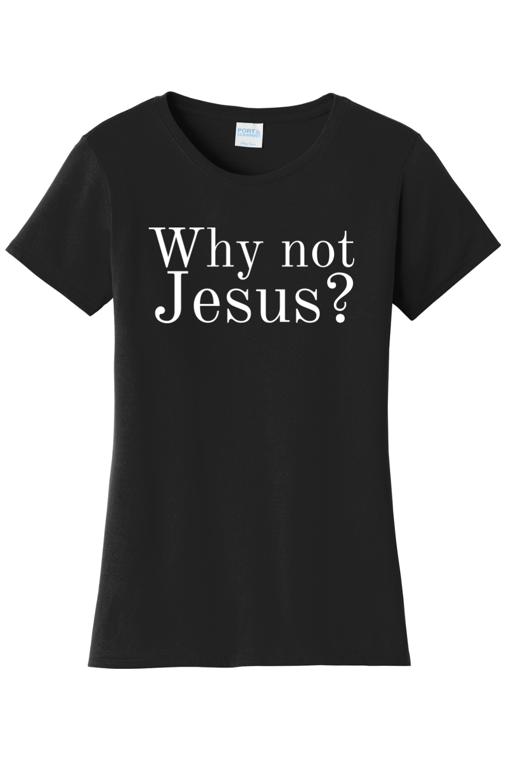 Why Not Jesus?
