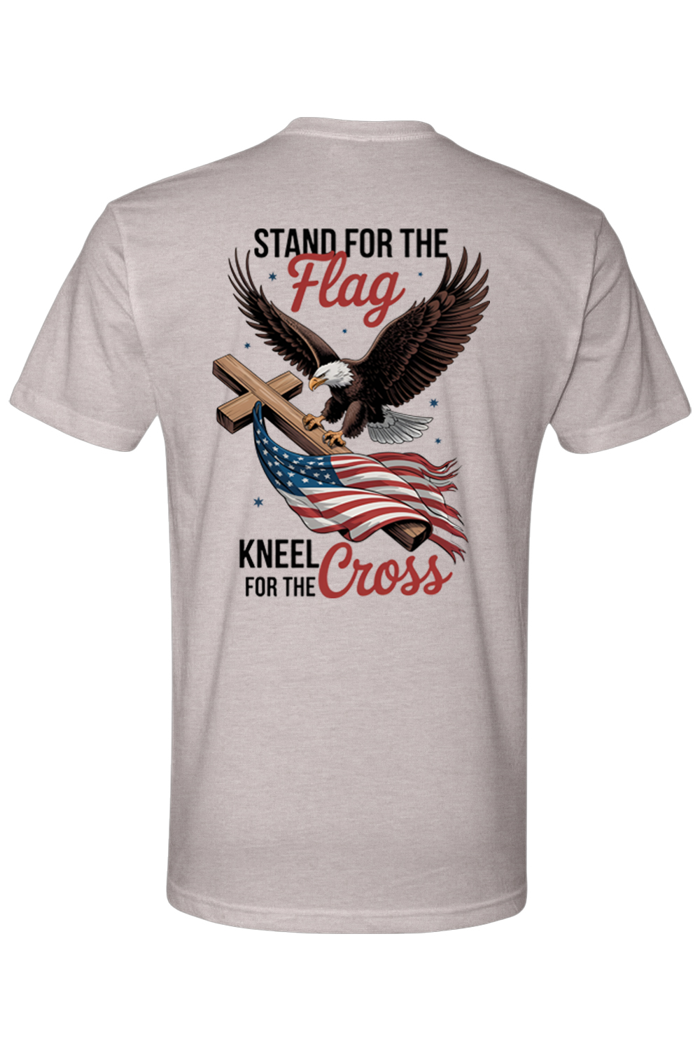 Stand for the Flag Kneel for the Cross
