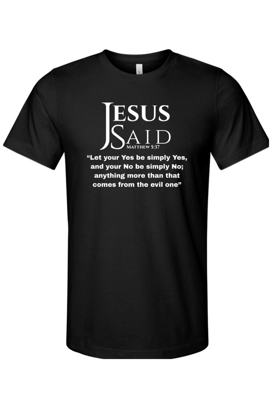Jesus Said Matthew 5:37