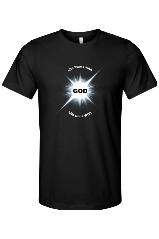 Life Starts With Life Ends With GOD