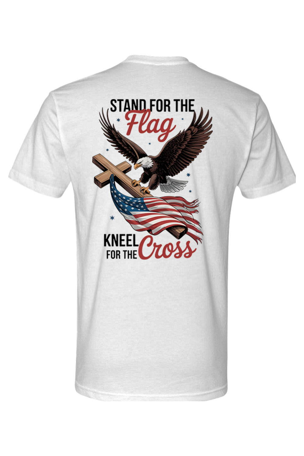 Stand for the Flag Kneel for the Cross