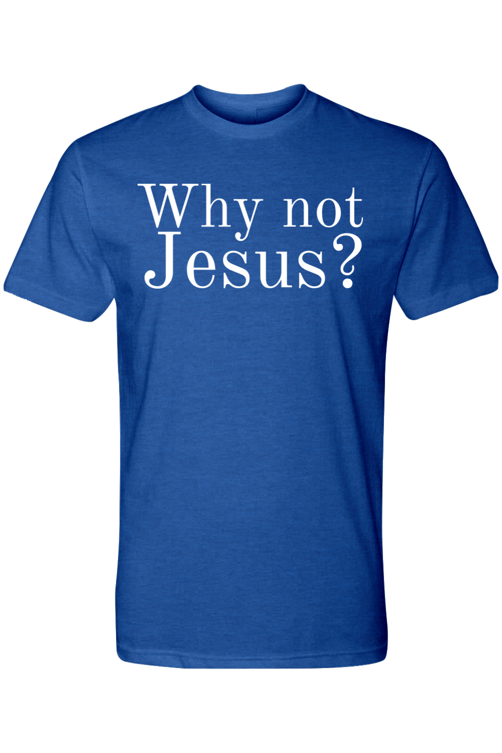Why Not Jesus?