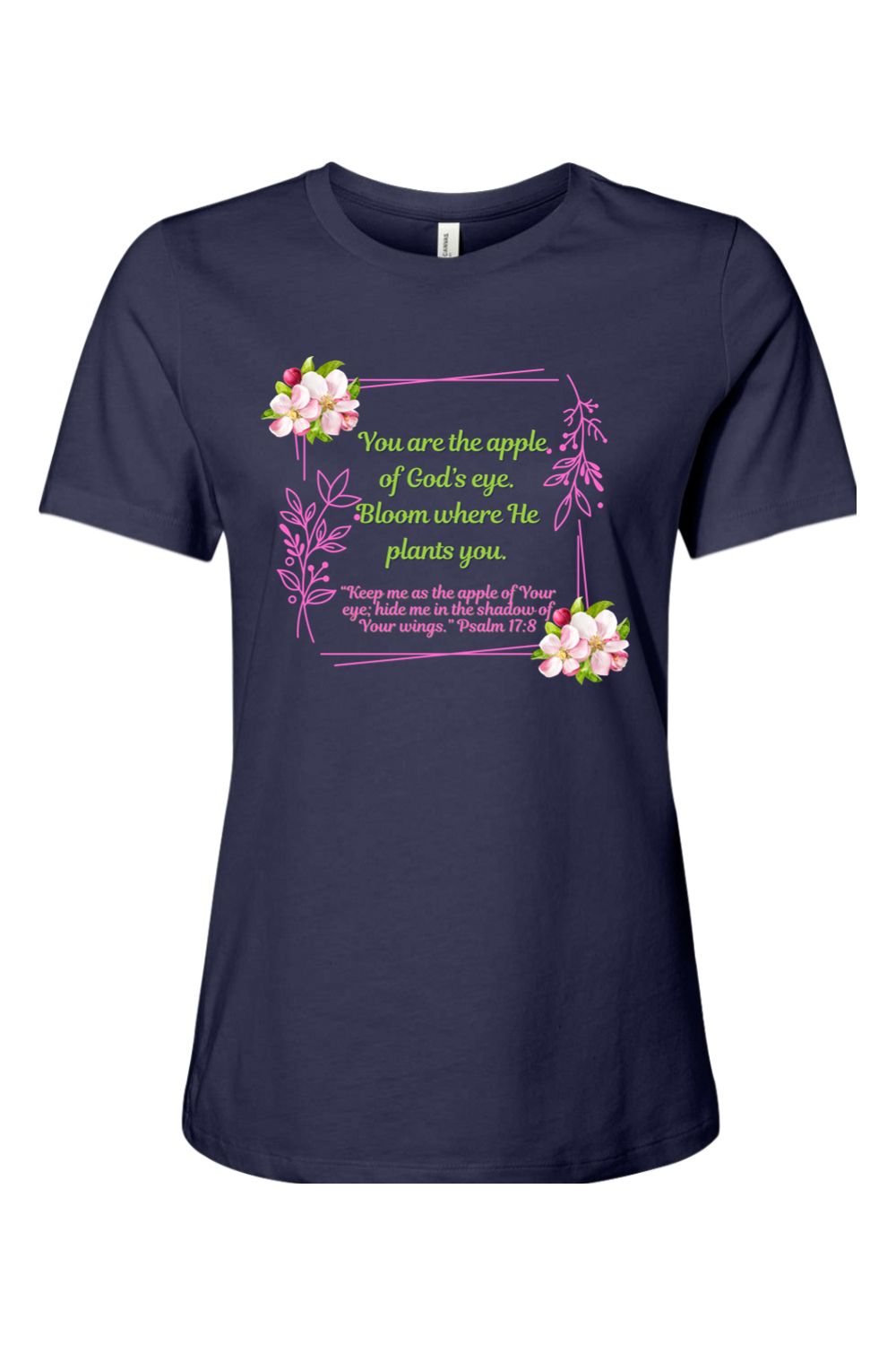 You Are The Apple Of God's Eye. Bloom Where He Plants You.