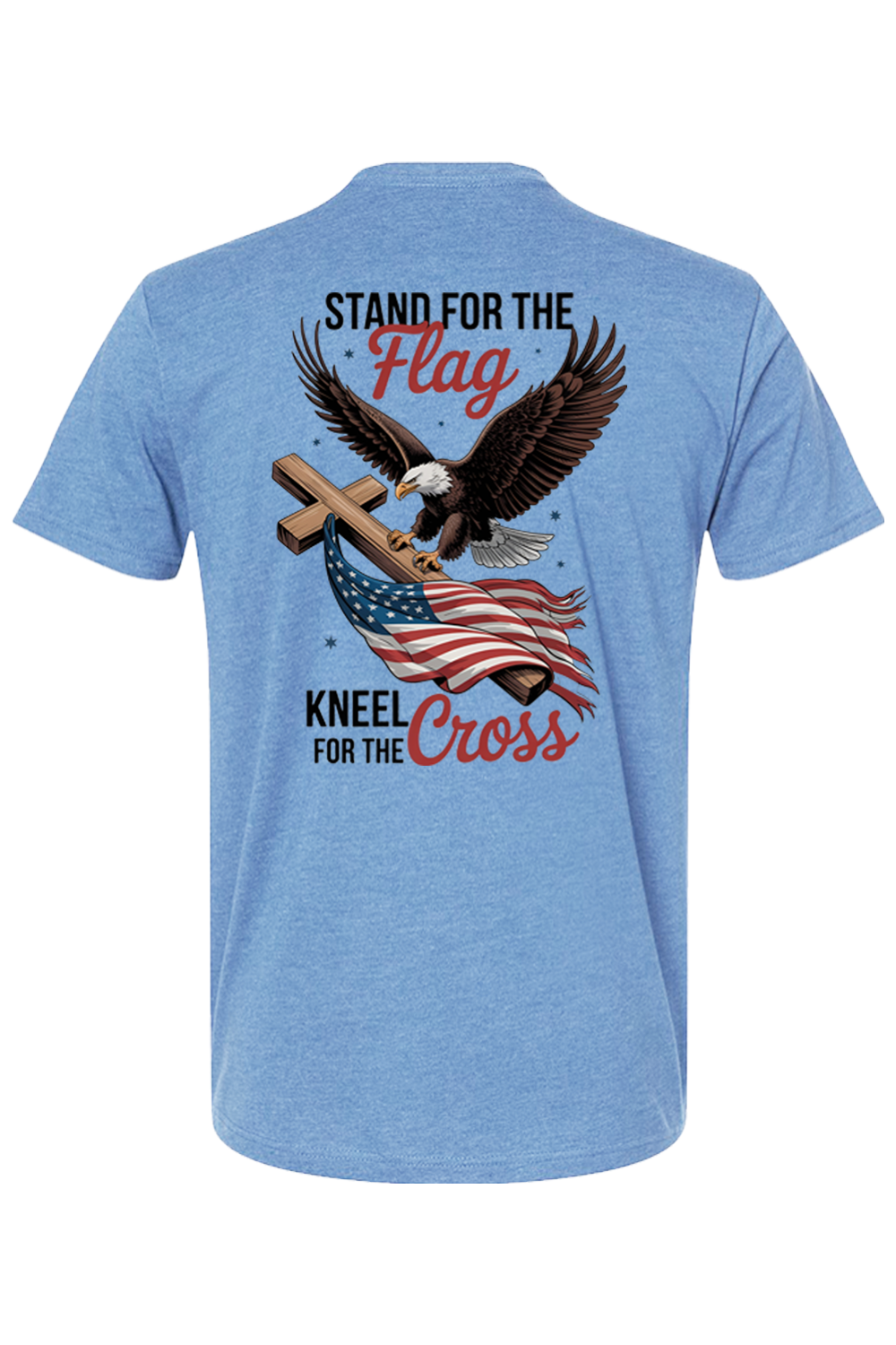 Stand for the Flag Kneel for the Cross