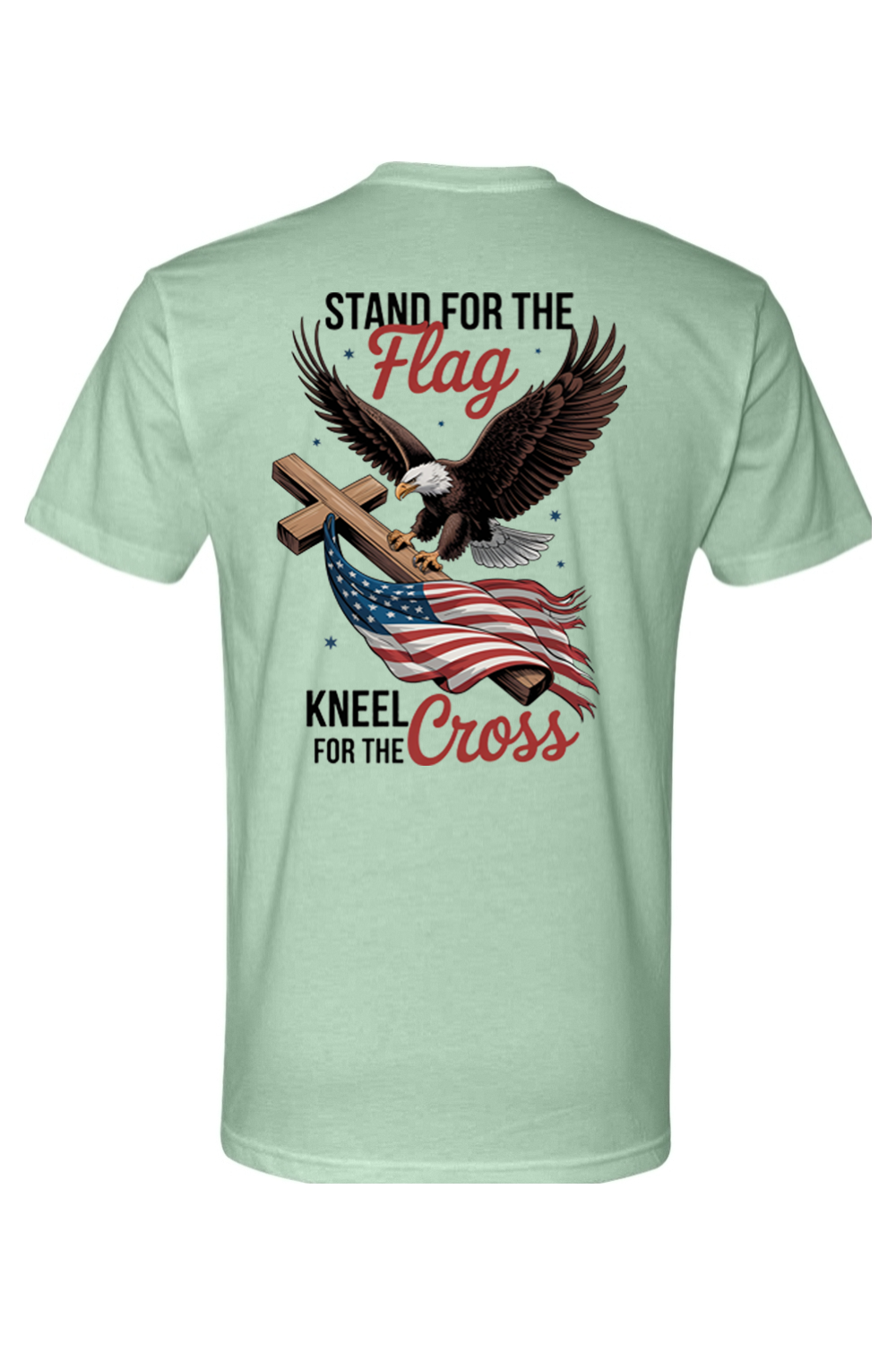 Stand for the Flag Kneel for the Cross