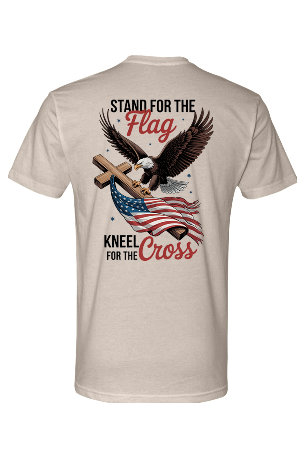 Stand for the Flag Kneel for the Cross