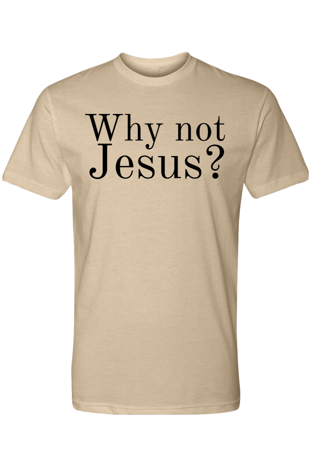 Why Not Jesus?