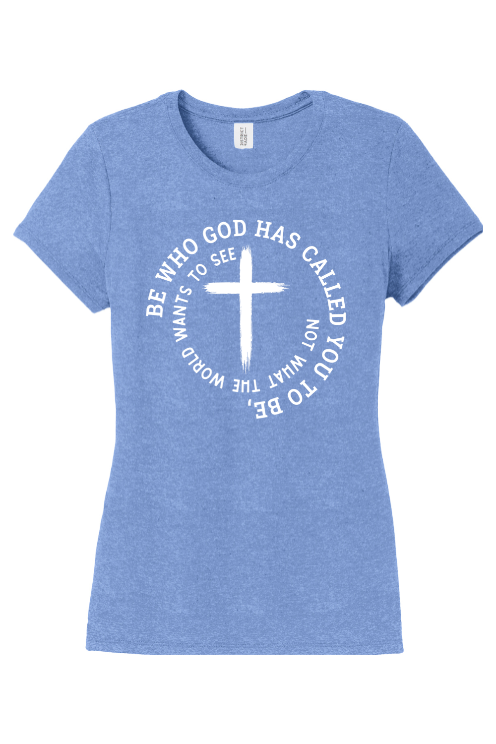 Be Who God Has Called You To Be
