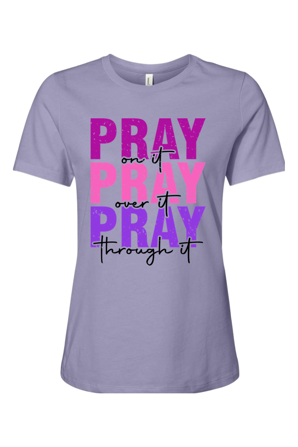 Pray On It Pray Over It Pray Through It