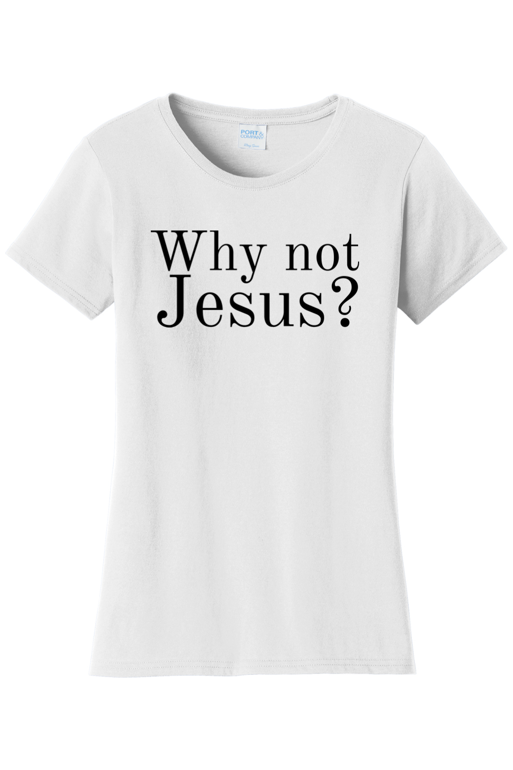Why Not Jesus?