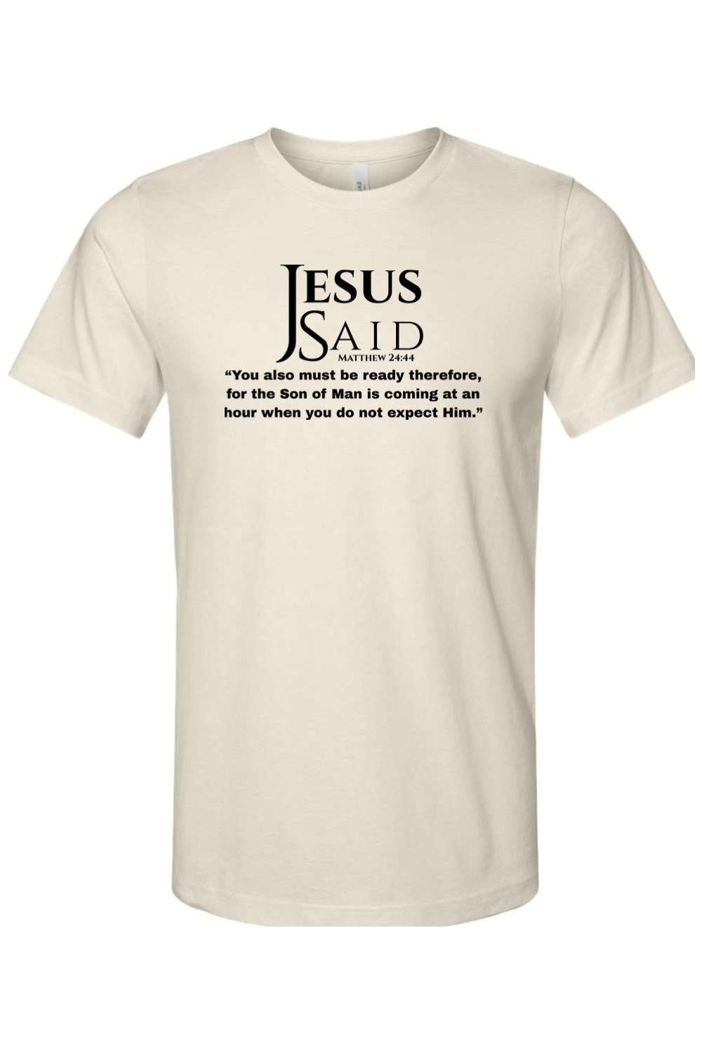 Jesus Said Matthew 24:44
