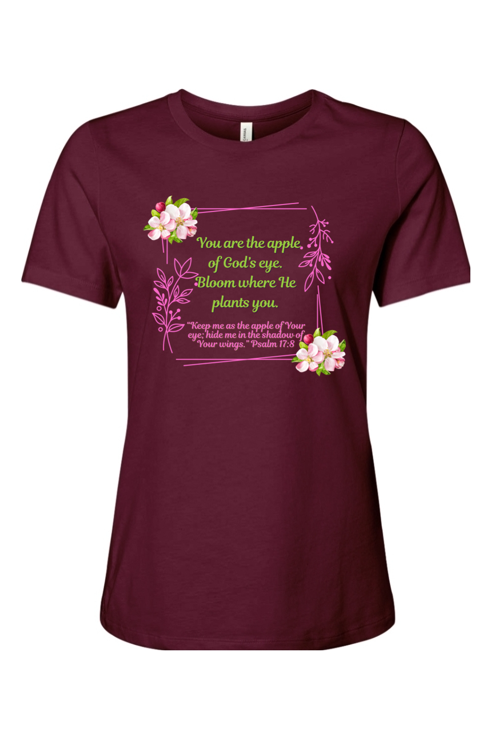 You Are The Apple Of God's Eye. Bloom Where He Plants You.