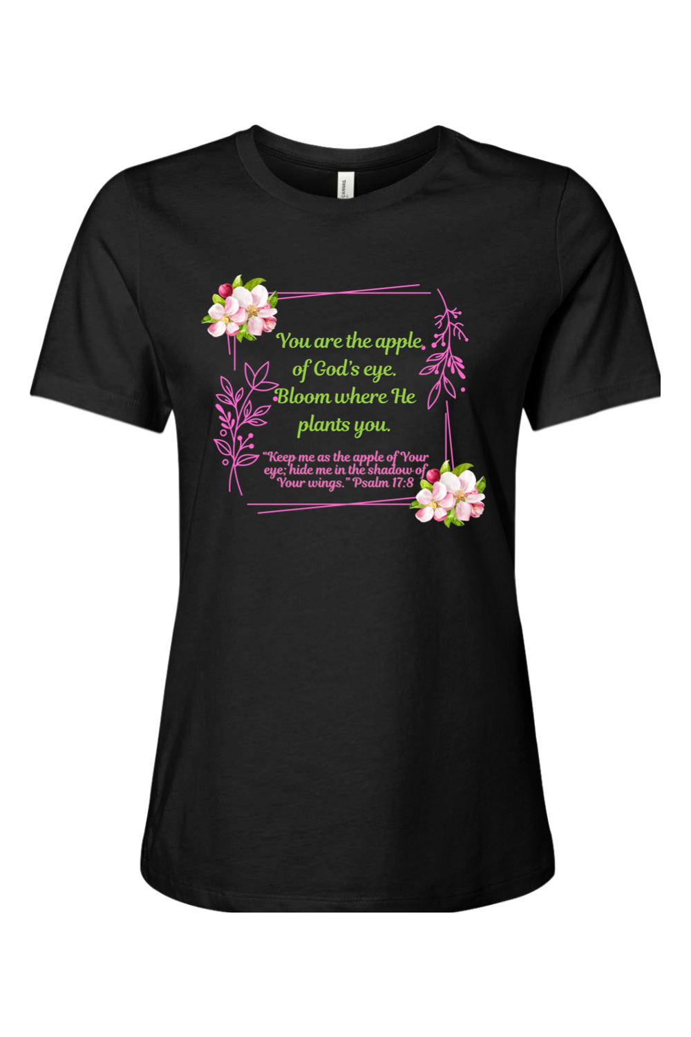 You Are The Apple Of God's Eye. Bloom Where He Plants You.