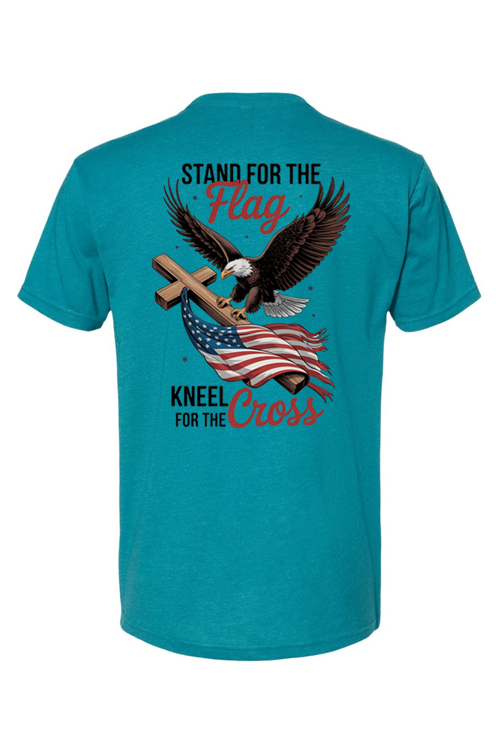 Stand for the Flag Kneel for the Cross