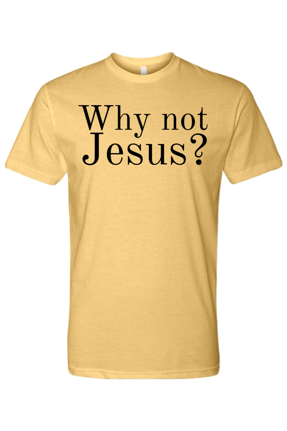 Why Not Jesus?