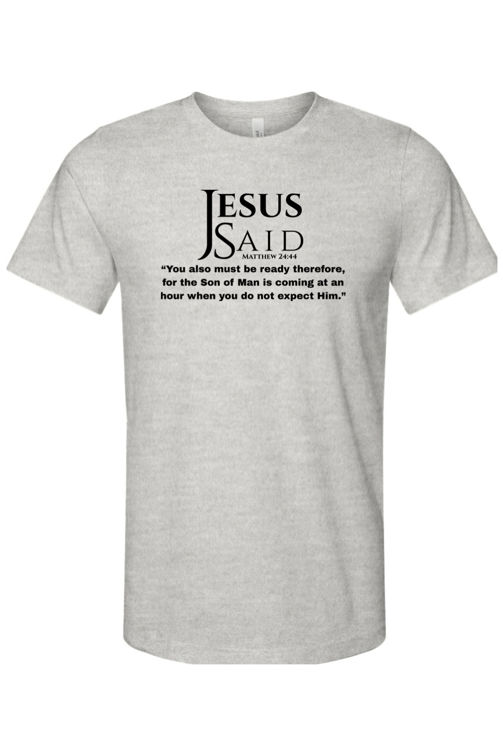 Jesus Said Matthew 24:44