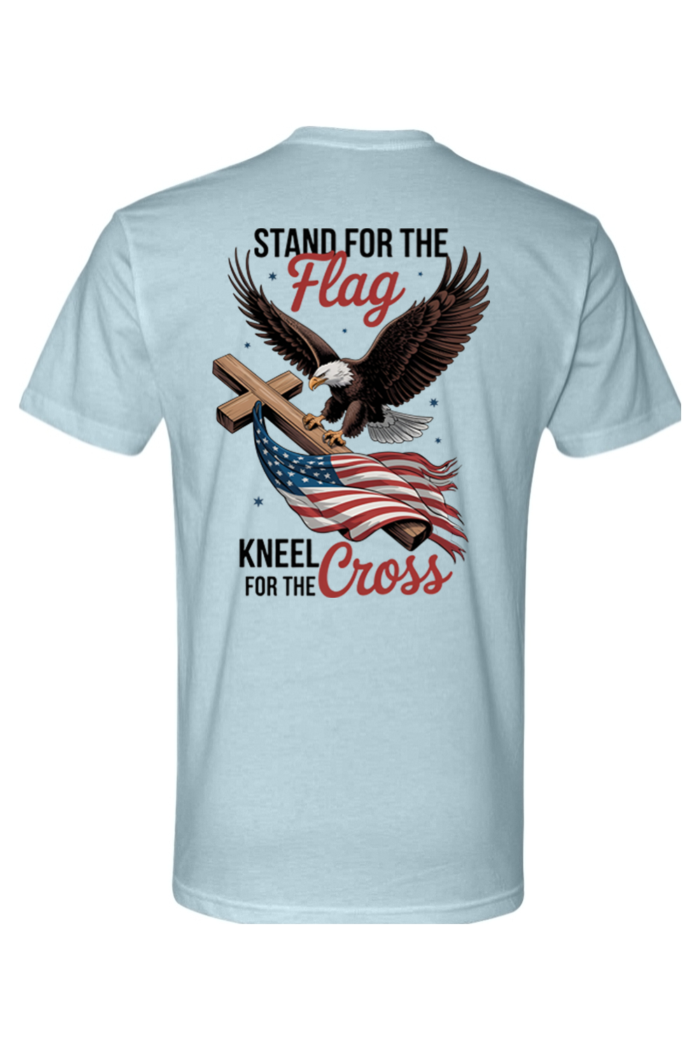 Stand for the Flag Kneel for the Cross